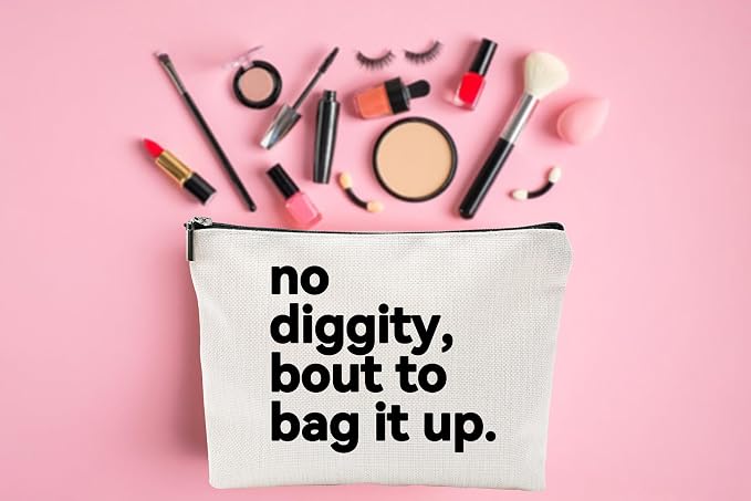 ZUYUROU Funny Gifts for Women – “No Diggity, Bout to Bag It Up” Funny Cosmetic Pouch with Zipper, Travel Toiletry Bag Organizer, Best Friend Birthday Gifts - Image 4
