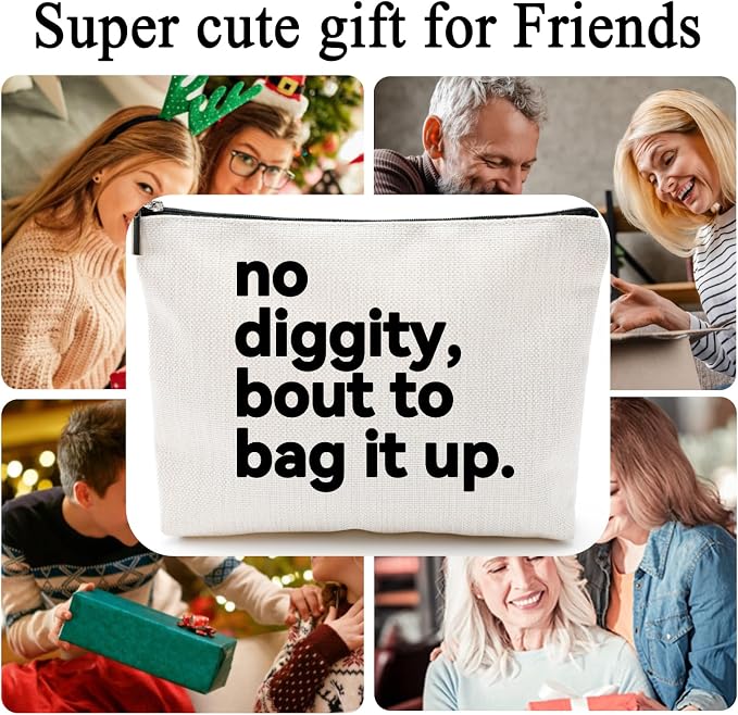 ZUYUROU Funny Gifts for Women – “No Diggity, Bout to Bag It Up” Funny Cosmetic Pouch with Zipper, Travel Toiletry Bag Organizer, Best Friend Birthday Gifts - Image 3